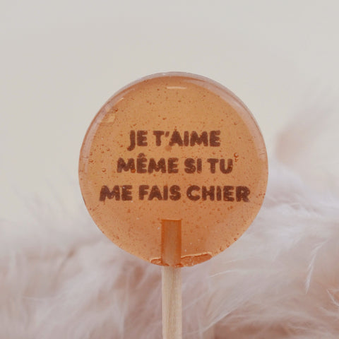 Sucette JE T'AIME MÊME SI TU ME FAIS CHIER